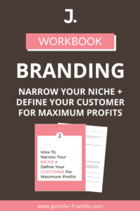 Free Branding Workbook How To Narrow Your Niche and Define Your Customer For Maximum Profits | Jennifer-Franklin.com