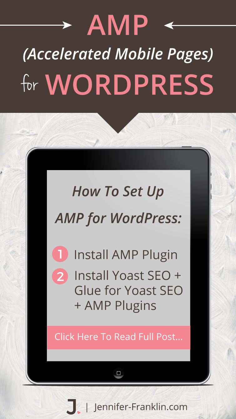 Set Up AMP For WordPress: Accelerated Mobile Pages Project. I show you how to get your WordPress website set up with AMP at Jennifer-Franklin.com.