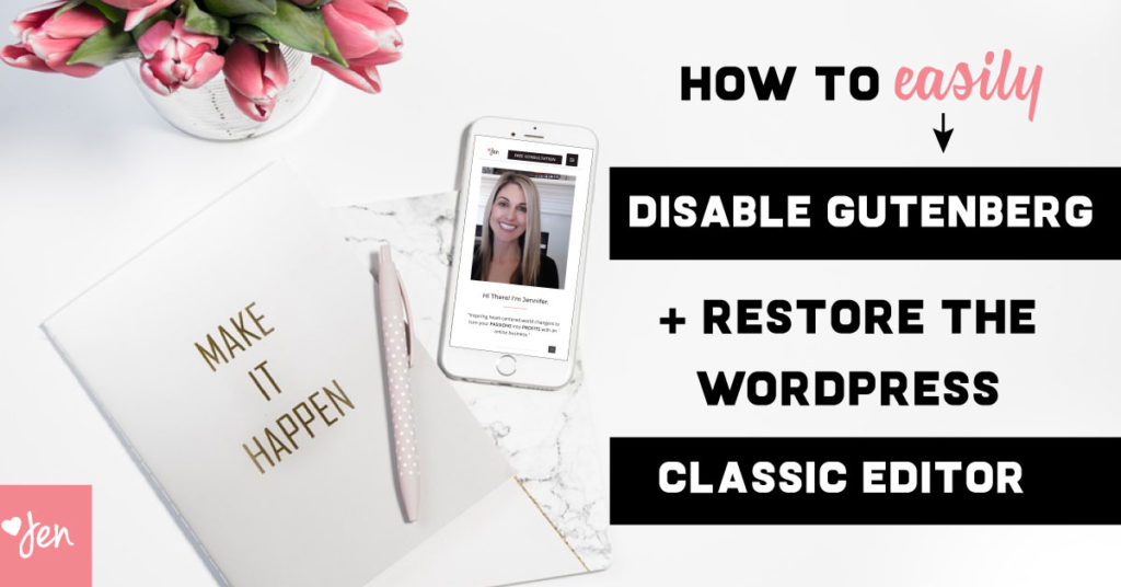 how to disable gutenberg wordpress editor | wordpress classic editor | Jennifer-Franklin.com